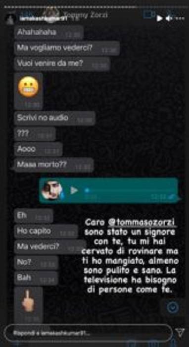 Akash Kumar dopo l'eliminazione dal programma ha pubblicato tramite IG gli screenshot della chat con Tommaso Zorzi. Poi la cancella.