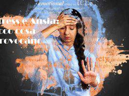 Ansia e Stress: ecco quali problemi possono provocare